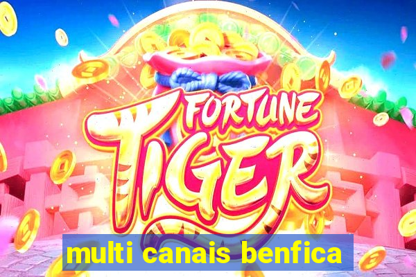 multi canais benfica